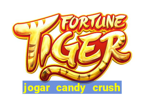 jogar candy crush saga no facebook